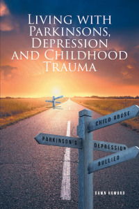 Titelbild: Living with Parkinsons, Depression and Childhood Trauma 9798886441697