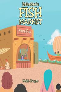 Imagen de portada: Zebedee's Fish Market 9798886441963