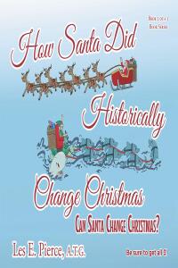 صورة الغلاف: How Santa Did Historically Change Christmas 9798886442373