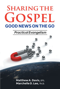 Cover image: SHARING THE GOSPEL; GOOD NEWS ON THE GO; Practical Evangelism 9798886442830