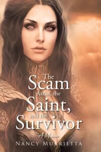 صورة الغلاف: The Scam Artist, the Saint, and the Survivor 9798886442922