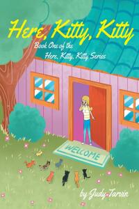 Cover image: Here, Kitty, Kitty; Book One of the Here, Kitty, Kitty Series 9798886445107