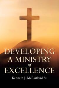 Imagen de portada: Developing a Ministry of Excellence 9798886446463