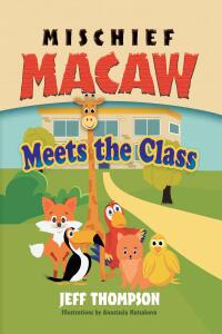 Cover image: Mischief Macaw Meets The Class 9798886447392