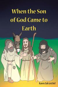 Imagen de portada: When the Son of God Came to Earth 9798886449310