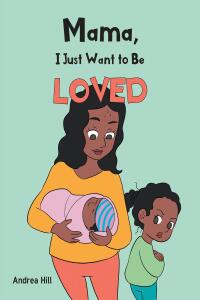 Cover image: Mama, I Just Want to Be Loved 9798886541762