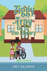 Cover image: Ziggy and Tray Go To The Library 9798886543209