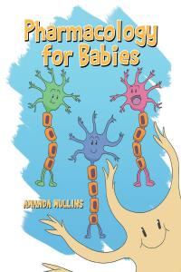 Cover image: Pharmacology For Babies 9798886545050