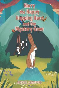 Omslagafbeelding: Harry the Happy Hopping Hare and the Mystery Cave 9798886545609