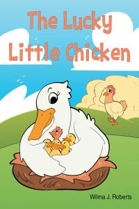 Cover image: The Lucky Little Chicken 9798886549195