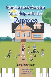 Cover image: Grandma and Grandpa Need Help With The Puppies 9798886549546