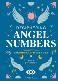 Cover image: Deciphering Angel Numbers 9798886741032