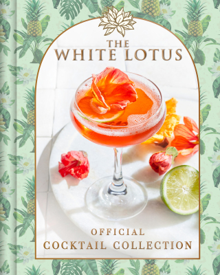 Cover image: The White Lotus Official Cocktail Collection