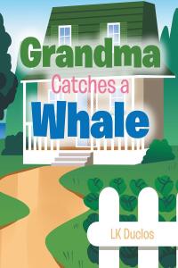 Omslagafbeelding: Grandma Catches A Whale 9798886850451
