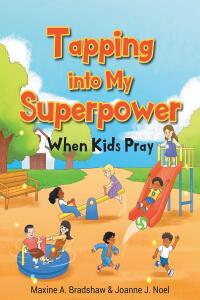 表紙画像: Tapping Into My Superpower When Kids Pray 9798886851298