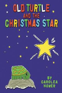 صورة الغلاف: Old Turtle and the Christmas Star 9798886851519
