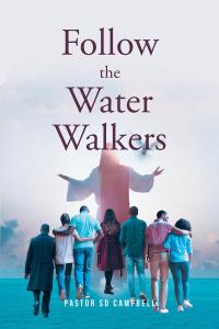 Cover image: Follow The Water Walkers 9798886851533