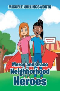 Imagen de portada: Mercy and Grace Neighborhood Heroes 9798886852561