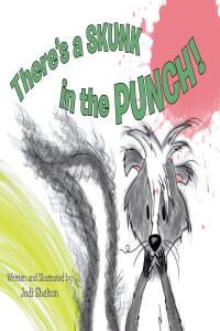 Omslagafbeelding: There's a Skunk in the Punch! 9798886854374
