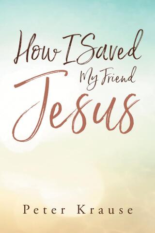 Cover image: How I Saved My Friend Jesus 9798886854763
