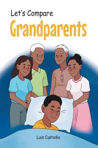 Imagen de portada: Let's Compare Grandparents 9798886856910