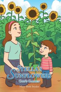 صورة الغلاف: Stella's Sunflowers God's Garden 9798886858662