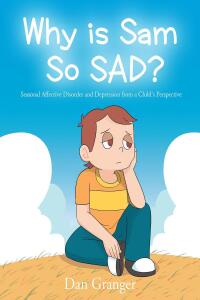 Cover image: Why is Sam So SAD? 9798886858884