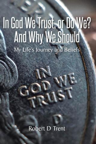 Imagen de portada: In God We Trust, Or Do We? And Why We Should 9798886859522