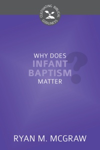 表紙画像: Why Does Infant Baptism Matter? 9798886860641