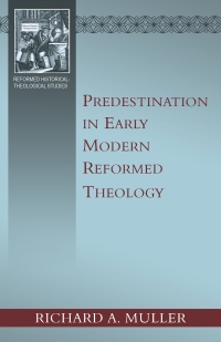 Omslagafbeelding: Predestination in Early Modern Reformed Theology 9798886861075