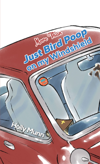 Cover image: More Than Just Bird Poop on my Windshield 9798886930016