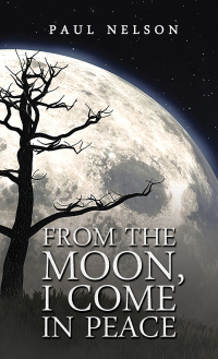 Cover image: From the Moon, I Come in Peace 9798886933031