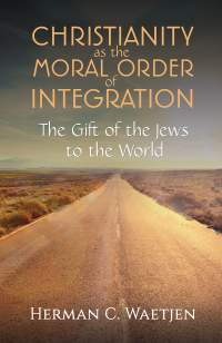 Cover image: Christianity as the Moral Order of Integration 9798886934441