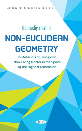 表紙画像: Non-Euclidean Geometry in Materials of Living and Non-Living Matter in the Space of the Highest Dimension 9781685078850