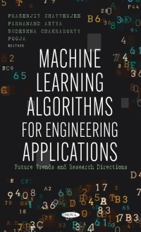 表紙画像: Machine Learning Algorithms for Engineering Applications: Future Trends and Research Directions 9781685074494