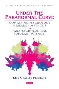 Imagen de portada: Under the Paranormal Curve: Comparing Psychology Research Methods to Parapsychological Popular “Science” 9798886972436