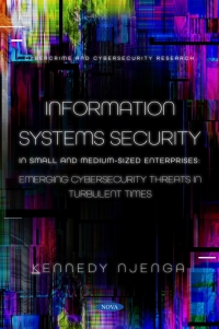 Titelbild: Information Systems Security in Small and Medium-Sized Enterprises: Emerging Cybersecurity Threats in Turbulent Times 9798886973907