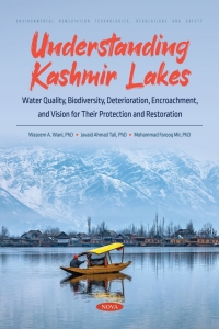 Cover image: Understanding Kashmir Lakes: Water Quality, Biodiversity, Deterioration, Encroachment, and Vision for Their Protection and Restoration 9798886973914