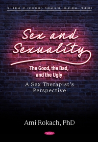 Cover image: Sex and Sexuality: The Good, the Bad, and the Ugly. A Sex Therapist’s Perspective 9781685079765