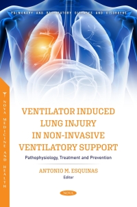 Imagen de portada: Ventilator Induced Lung Injury in Non-Invasive Ventilatory Support: Pathophysiology, Treatment and Prevention 9798886978407