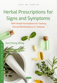 Cover image: Herbal Prescriptions for Signs and Symptoms: GMP Herbal Formulations for Treating Clinical Manifestations of Diseases 9798886978353