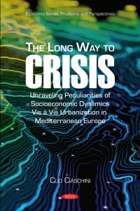 Cover image: The Long Way to Crisis: Unraveling Peculiarities of Socioeconomic Dynamics Vis à Vis Urbanization in Mediterranean Europe 9798886979053