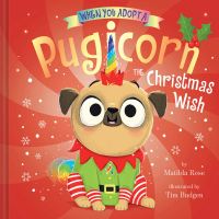 Imagen de portada: When You Adopt a Pugicorn: The Christmas Wish (A When You Adopt... Book) 9781419766718