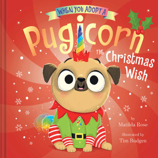 Cover image: When You Adopt a Pugicorn: The Christmas Wish 9781419766718