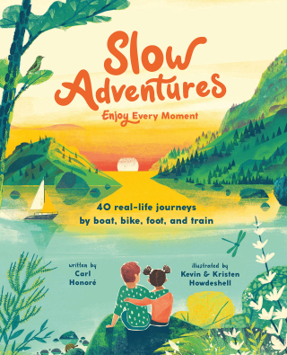 Cover image: Slow Adventures: Enjoy Every Moment 9781419771323