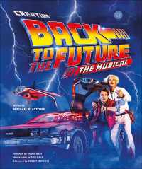 表紙画像: Creating Back to the Future The Musical 9781419756528