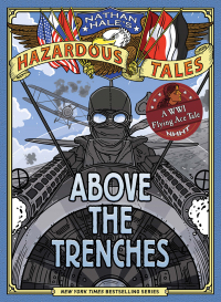 Omslagafbeelding: Above the Trenches (Nathan Hale&#39;s Hazardous Tales #12) 9781419749520