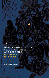 Cover image: How Dehumanization Leads to Murder and Genocide 9798887193038