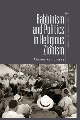 Cover image: Rabbinism and Politics in Religious Zionism 9798887196343