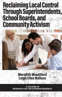 Cover image: Reclaiming Local Control through Superintendents, School Boards, and Community Activism 9798887300030